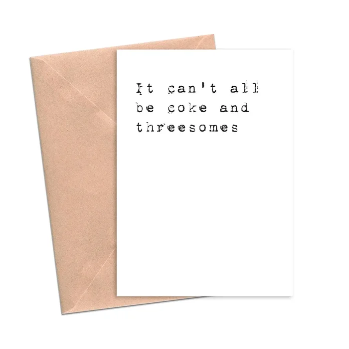 Crimson and Clover Studio – It Can’t All Be Coke And Threesomes Funny Sympathy Card